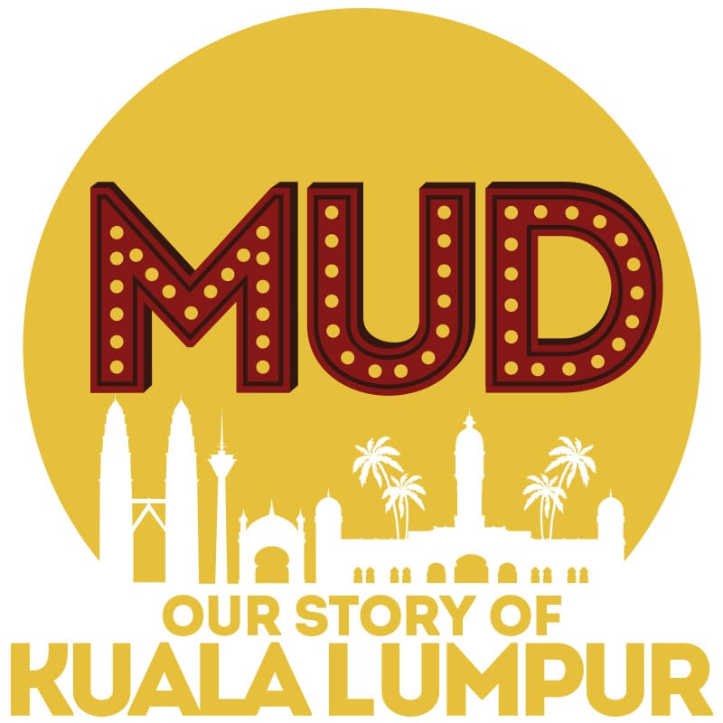 PHOTO DESCRIPTION: Logo emblem for the show that reads - MUD Our Story of Kuala Lumpur.