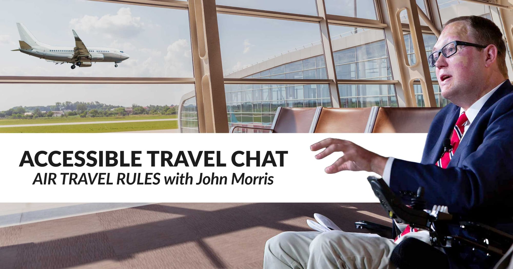 Accessible Travel Chat on Air Travel Rules with John Morris